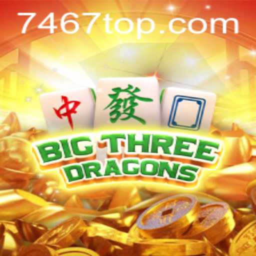 Exploring the Excitement of BigThreeDragons: A Captivating Journey Into the World of 7467.com